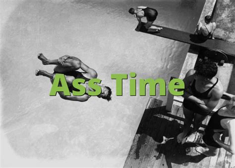 ass time